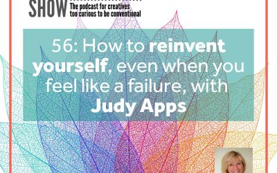 How to reinvent yourself, even when you feel you’ve failed, with Judy Apps